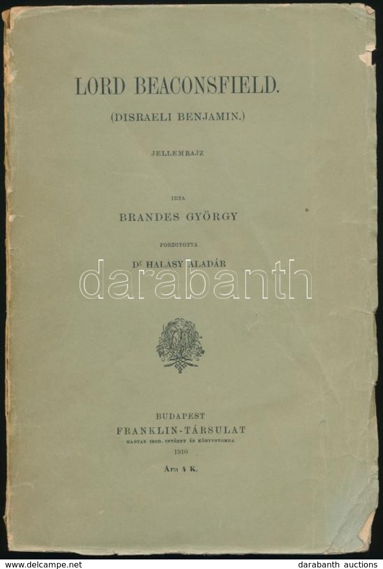 Brandes György: Lord Beaconsfield. (Disraeli Benjamin.) Jellemrajz. Fordított: Dr. Halasy Aladár. Bp.,1910, Franklin-Tár - Sin Clasificación