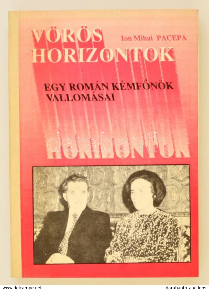 Ion Mihai Pacepa: Vörös Horizontok - Egy Román Kémfőnök Vallomásai. USA, 1987. . H. Printing Company. Kiadói Papírkötésb - Sin Clasificación