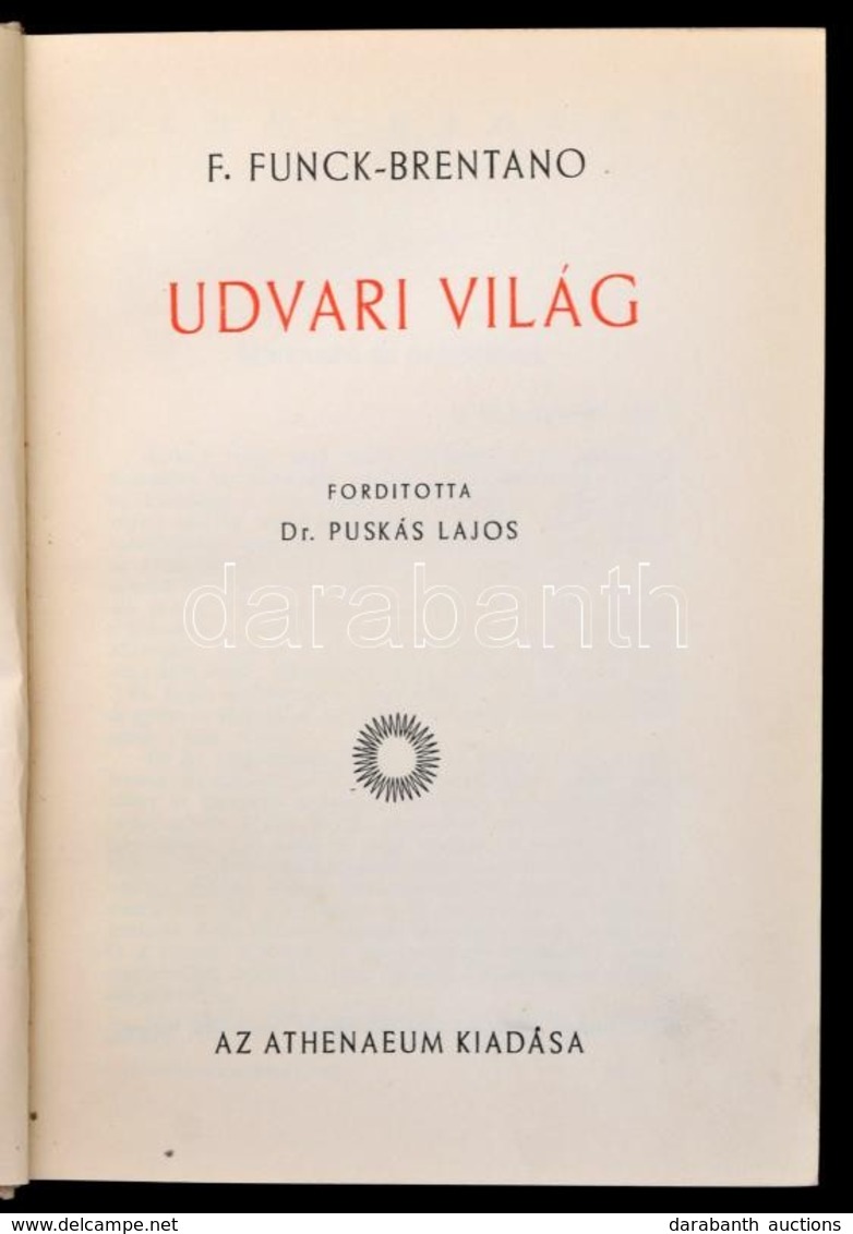 Az Európai Kultúra Története Sorozat Funk Berentano: Udvari Világ,   Bp., é.n., Athenaeum. Kiadói Aranyozott Egészvászon - Sin Clasificación