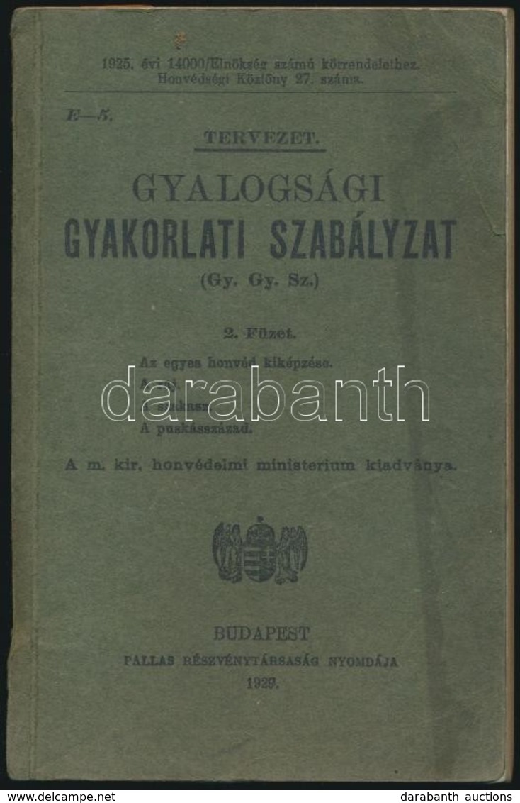 Gyalogsági Gyakorlati Szabályzat. 2. Füzet: 
Az Egyes Honvéd Kiképzése. A Raj. A Szakasz. A Puskásszázad. Bp.,1929., Pal - Sin Clasificación