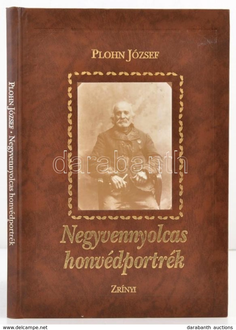 Plohn József: Negyvennyolcas Honvédportrék. Bp., 1992, Zrínyi. Műbőr Kötés, Jó állapotban. - Non Classificati