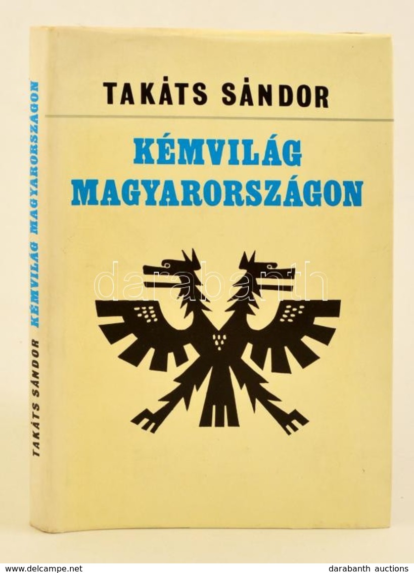 Takáts Sándor: Kémvilág Magyarországon. Bp.,1980.  Szépirodalmi. Kiadói Vászonkötésben, Papír Védőborítóval. - Sin Clasificación