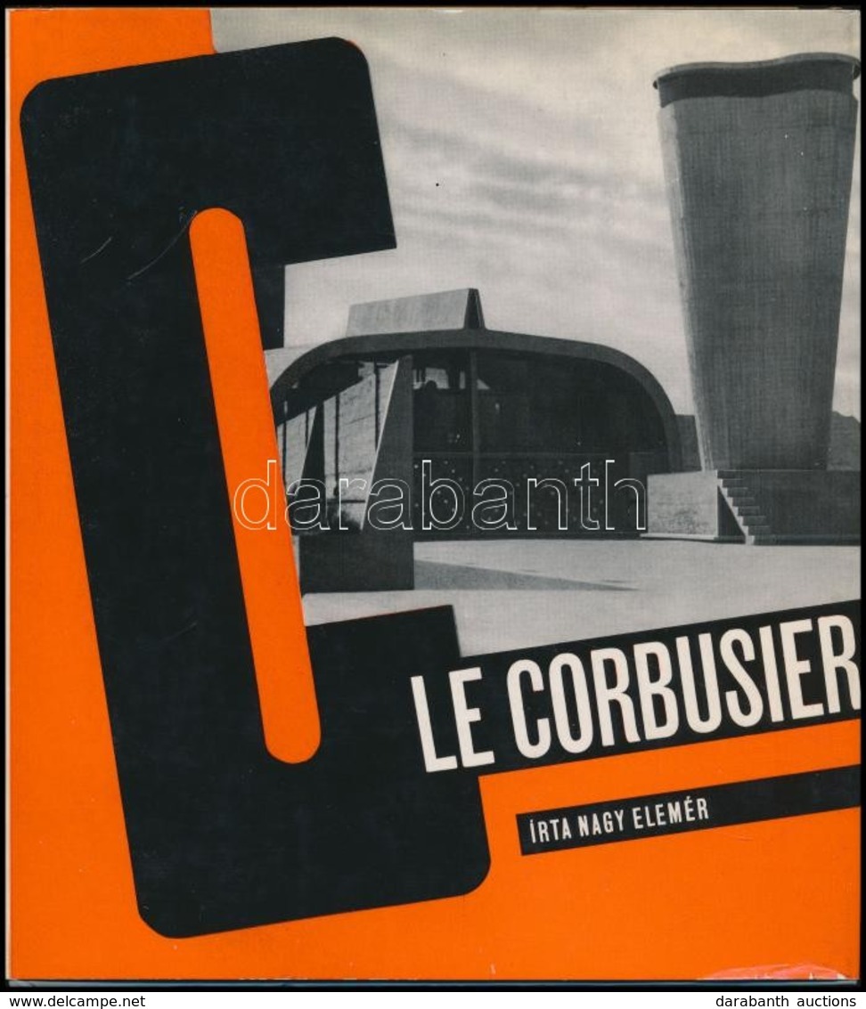 Nagy Elemér: Le Corbusier. Bp., 1984, Akadémiai Kiadó. Kiadói Nylon-kötés, Kiadói Papír Védőborítóban, Jó állapotban. - Sin Clasificación