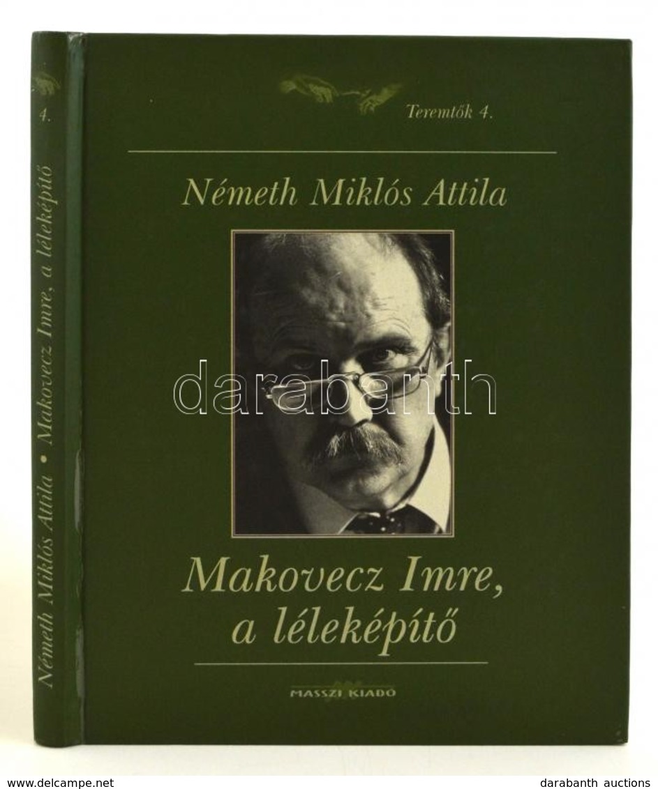 Németh Miklós Attila: Makovecz Imre, A Léleképítő. Teremtők 4. Bp.,2009, Masszi. Kiadói Kartonált Papírkötés. - Non Classificati