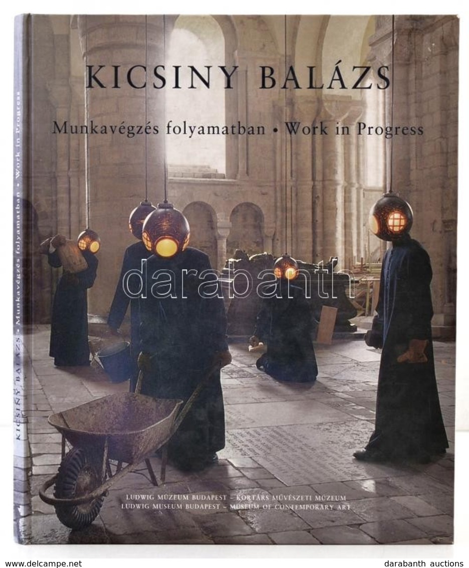 Kicsiny Balázs: Munkavégzés Folyamatban. Bp., 2002, Ludwig Múzeum. Kiadói Kartonált Papírkötés, Magyar és Angol Nyelven. - Ohne Zuordnung