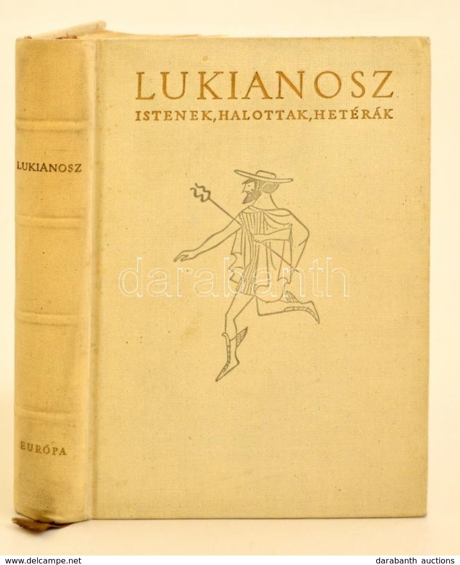 Lukianosz. Istenek. Halottak. Hetérák. Fordította, Az Utószót és A Jegyzeteket írta: Jánossy István. Bp.,1958, Európa. K - Non Classificati