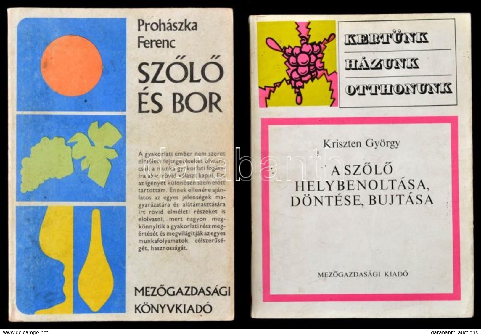 2 Db Szőlészeti Szakkönyv: Kriszten György: A Szőlő Helybenoltása, Döntése, Bujtása (Bp., 1973); Prohászka Ferenc: Szőlő - Sin Clasificación