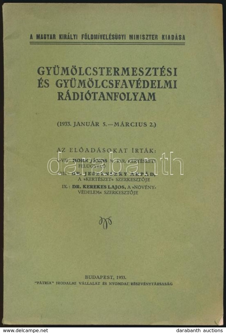 Horn János-Dr. Jeszenszky Árpád-Dr. Kerekes Lajos: Gyümölcstermesztési és Gyümölcsfavédelmi Rádiótanfolyam. (1933. Januá - Sin Clasificación