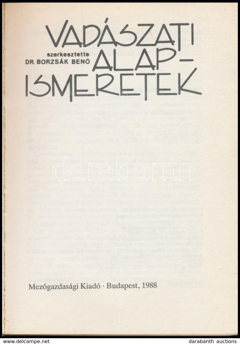 Vadászati Alapismeretek. Szerk.: Dr. Borzsák Benő. Bp.,1988, Mezőgazdasági Kiadó. Kiadói Papírkötés. - Ohne Zuordnung