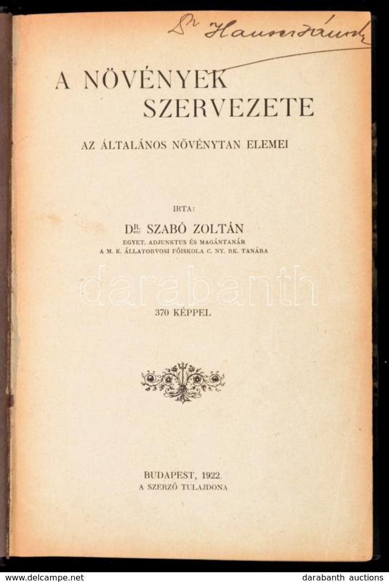 Dr. Szabó Zoltán: A Növények Szervezete. Az általános Növénytan Elemei. Bp.,1922, Szerzői Kiadás. Későbbi átkötött Félvá - Sin Clasificación
