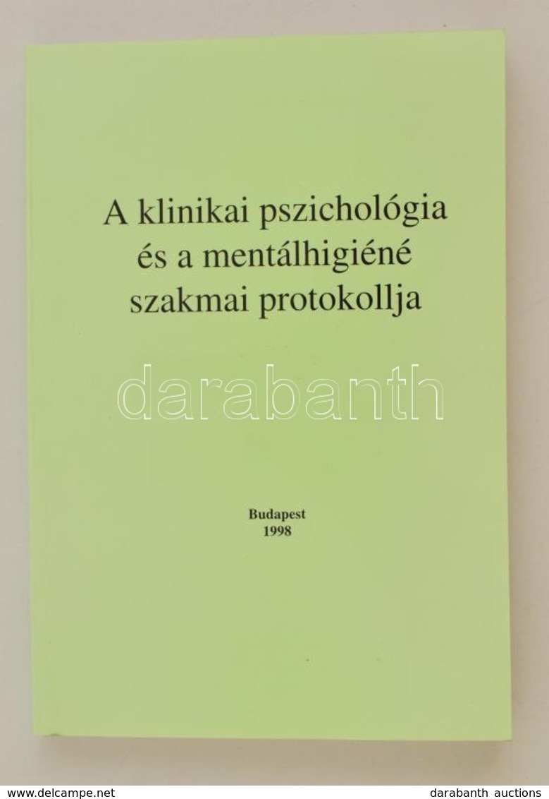 A Klinikai Pszichológia és A Mentálhigiéné Szakmai Protokollja. Szerk.: Bagdy Emőke. Bp., 1998, Animula Egyesület. Papír - Ohne Zuordnung