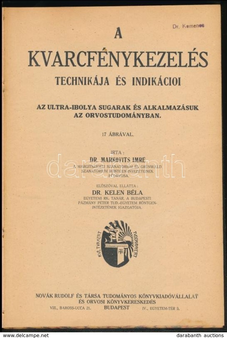 Markovits Imre Dr.: A Kvarcfénykezelés Technikája és Indikációi. Az Ultra-ibolya Sugarak és Alkalmazásuk Az Orvostudomán - Sin Clasificación