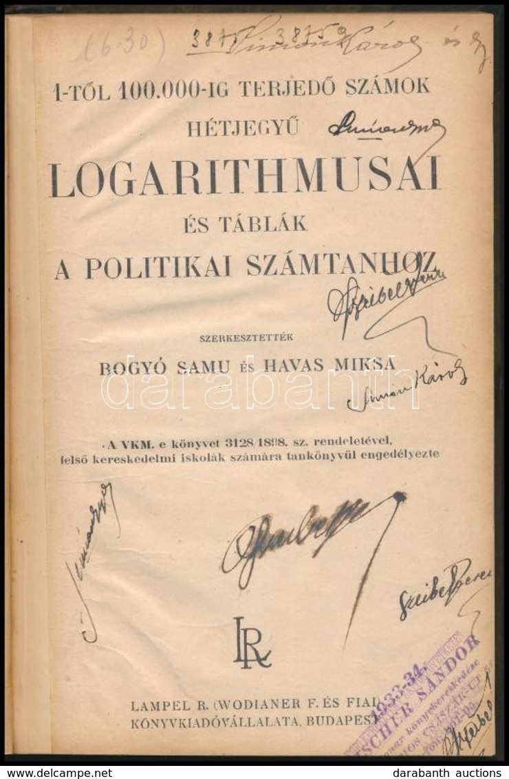 1-től 100.000-ig Terjedő  Számok Hétjegyű Logarithmusai és Táblák Politikai Számtanhoz. Szerk.: Bogyó Samu és Havas Miks - Non Classificati