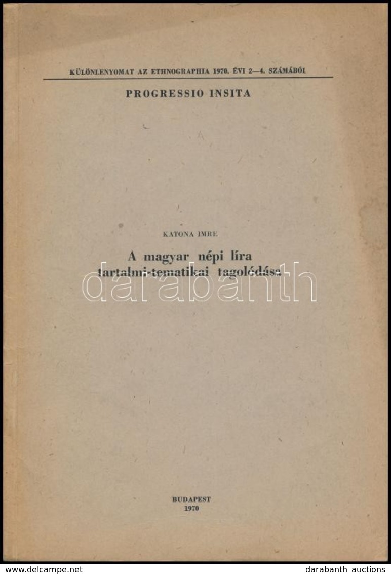 Katona Imre: A Magyar Népi Líra Tartalmi-tematikai Tagolódása. Különlenyomat Az Ethnographia 1970. évi 2-4. Számából. Bp - Non Classificati