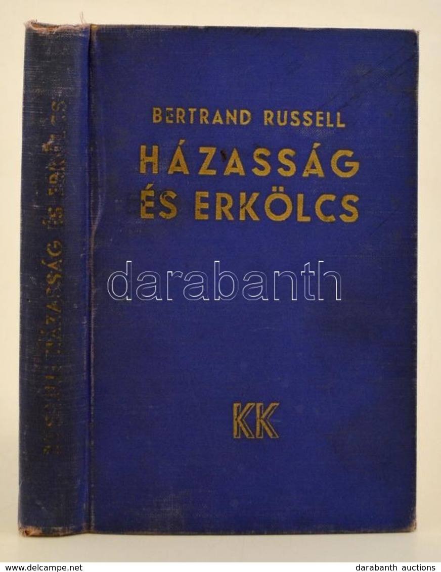 Bertrand Russel: Házasság és Erkölcs. Fordította: Benedek Marcell. Bp., 1934. Káldor. Kiadói Aranyozott Egészvászon Köté - Sin Clasificación