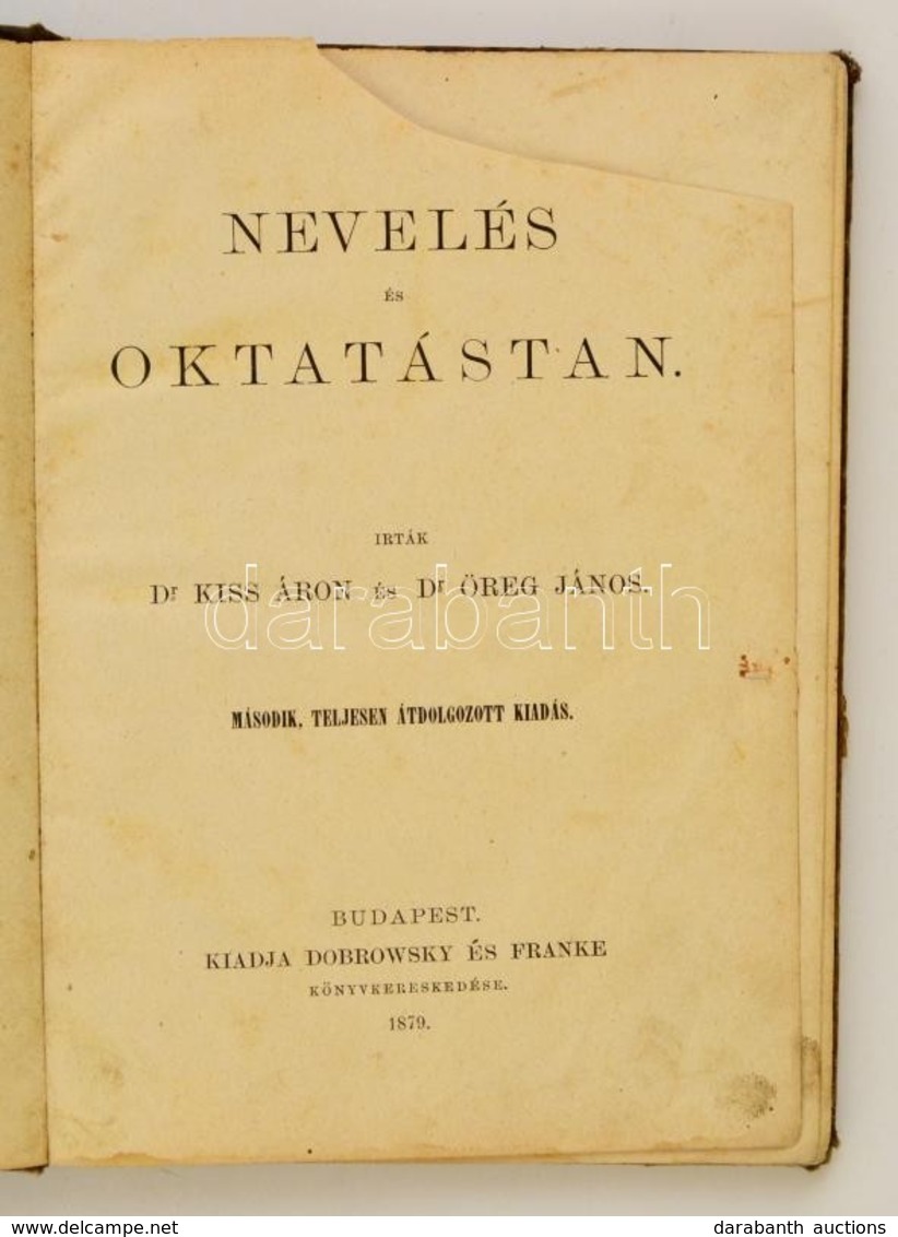 Dr. Kiss Áron és Dr. Öreg János: Nevelés és Oktatástan. Bp., 1879. Dobrowsky és Franke. 188p. Címlapon Kis Hiánnyal. Kor - Non Classificati