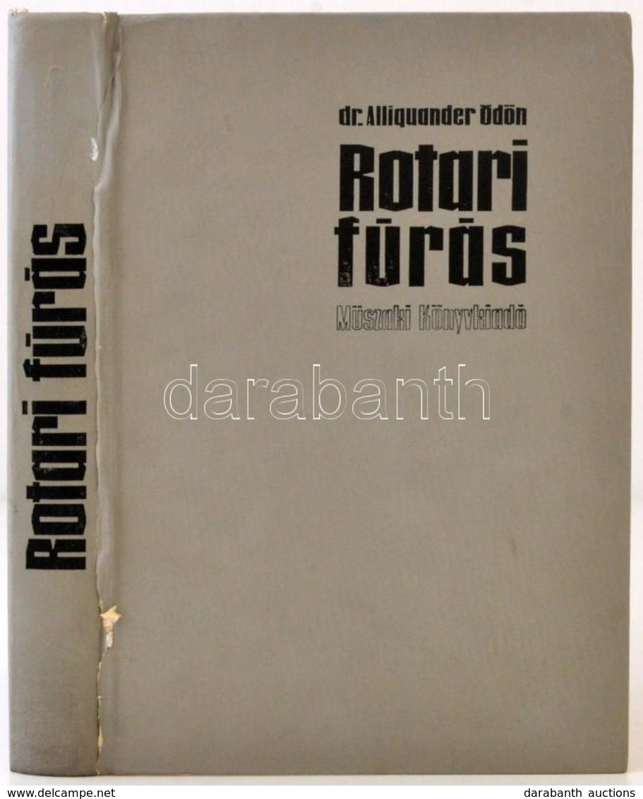 Dr. Alliquander Ödön: Rotari Fúrás. Budapest, 1968, Műszaki Könyvkiadó. 574+3 P. Kiadói Egészvászon Kötés. A Gerince Sér - Ohne Zuordnung