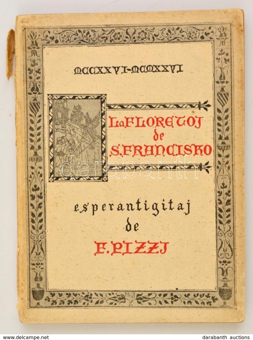 La Floretoj De S. Francisko. Klasika Itala Verko De La XIII Jarcento. Ford.: Pizzi, F. San Vito Al Tagliamento, 1926, A. - Sin Clasificación