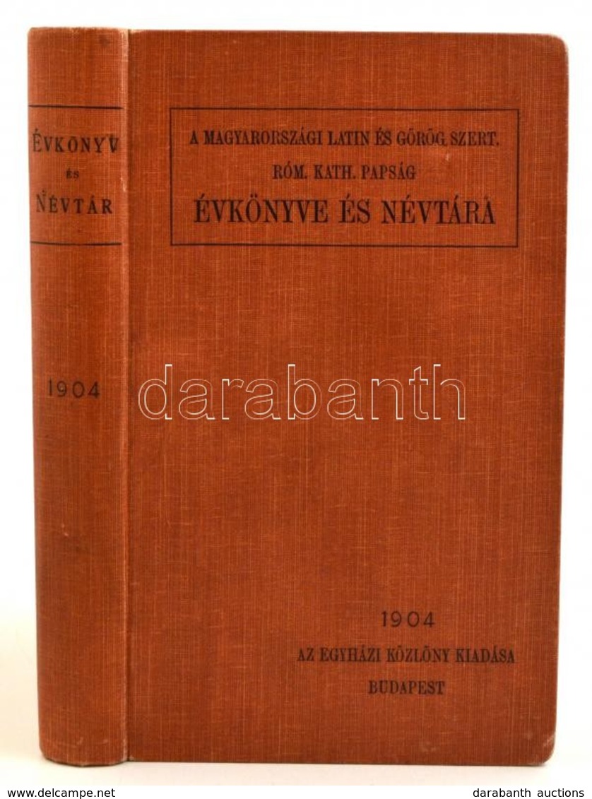 Magyarországi Latin és Görög Szertartású Világi és Szerzetes Róm. Katholikus Papság évkönyve és Névtára 1904. évre. Szer - Sin Clasificación