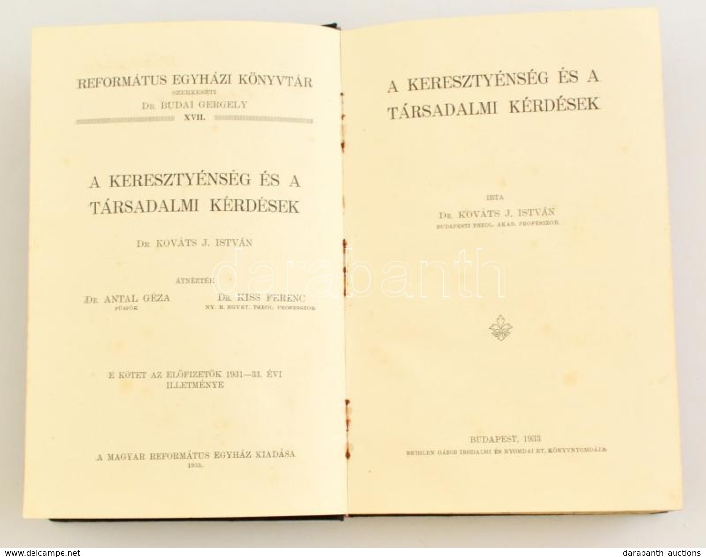 Dr. Kováts J, István: A Keresztyénség és A Társadalmi Kérdések. Református Egyházi Könyvtár XVII. Kötet. Debrecen, 1933, - Ohne Zuordnung