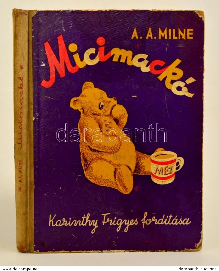 Milne, A. A.: Micimackó. Bp., 1957, Kossuth. Fordította: Karinthy Frigyes. Ernest H. Shepard Képeivel. Félvászon Kötés,  - Ohne Zuordnung