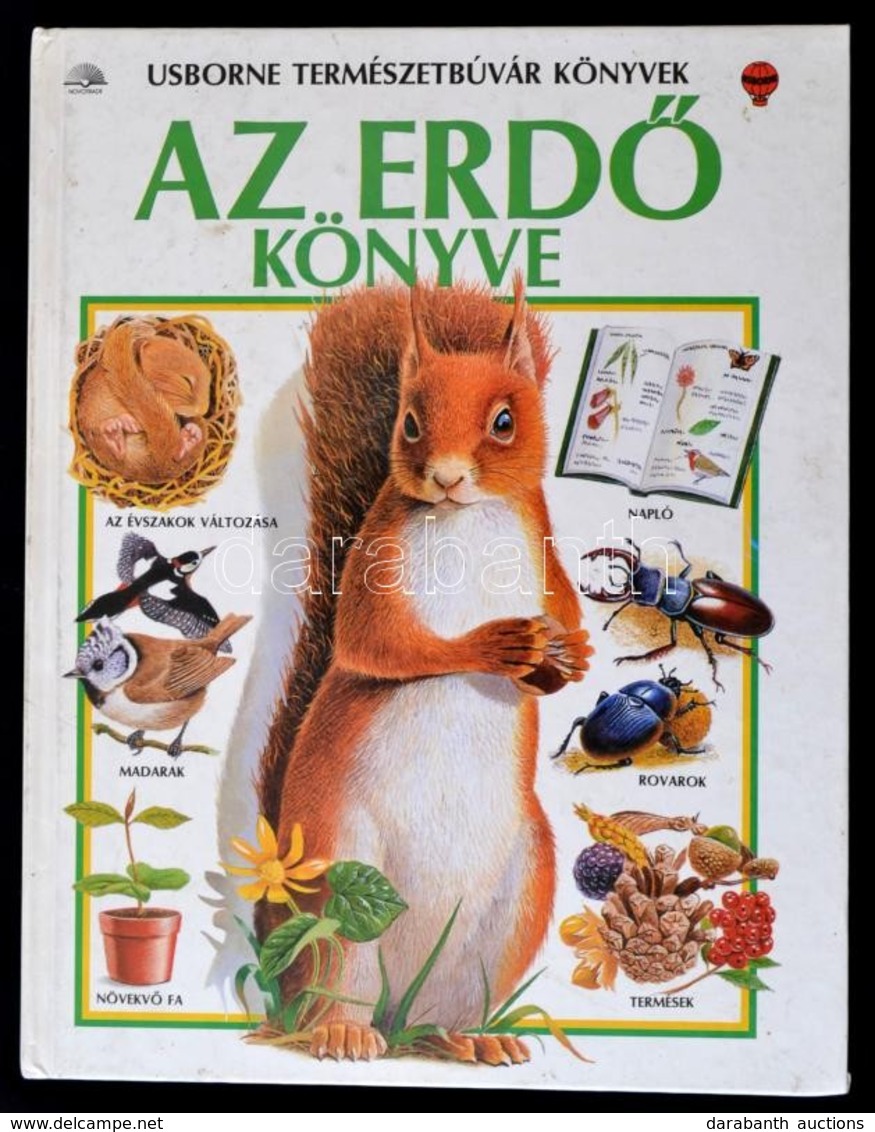 Barbara Cork-Helen Gilks: Az Erdő Könyve. Fordította: Méry Zsuzsa. Usborne Természetbúvár Könyvek. Bp.,1990, Kossuth. Ki - Non Classificati