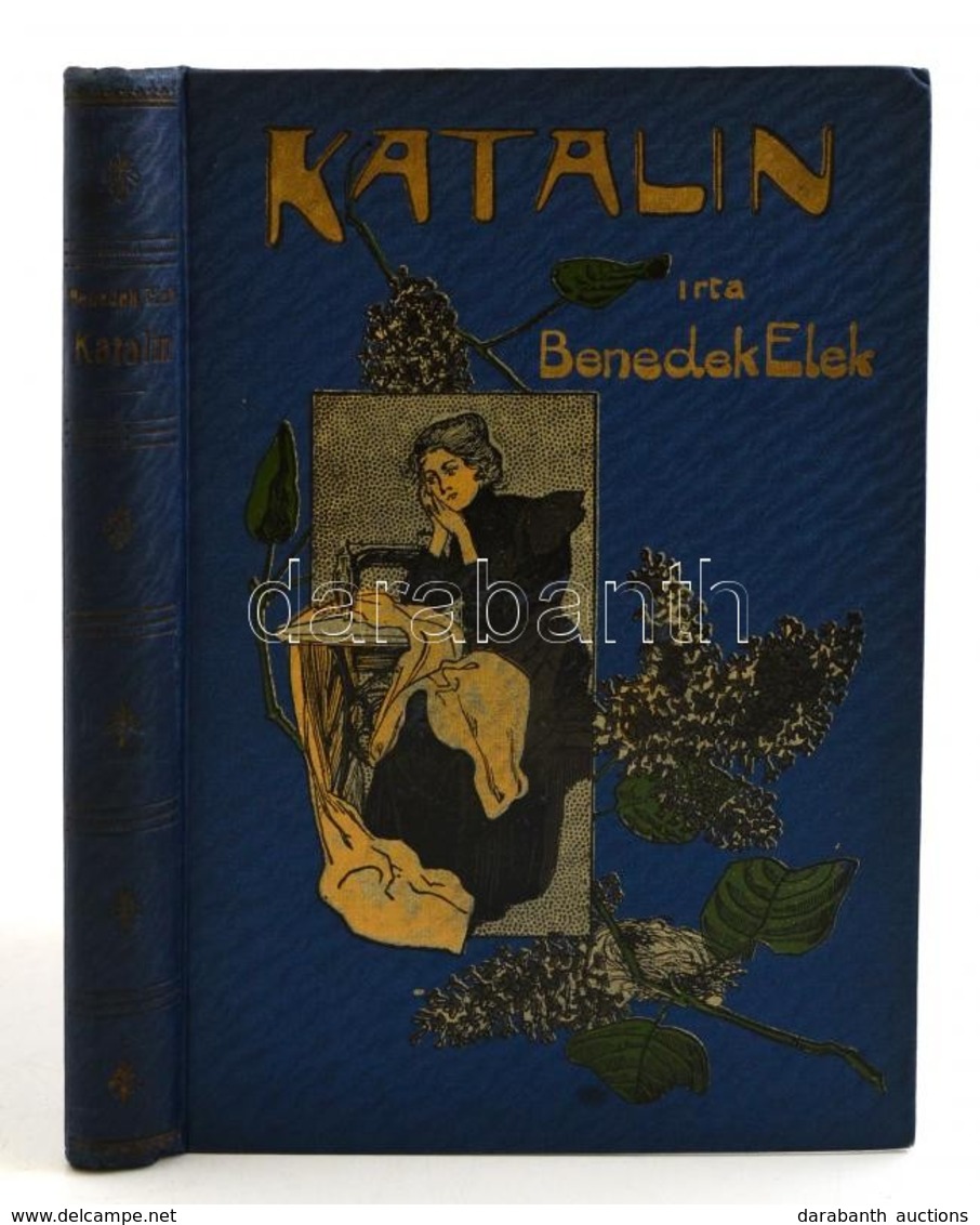 Benedek Elek: Katalin. Regény Fiatal Leányok Számára. Bp., 1910, Athenaeum. Harmadik Kiadás. Kiadói Festett, Aranyozott  - Sin Clasificación