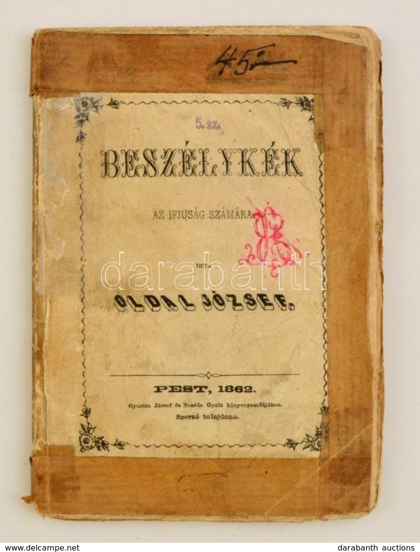 Oldal József: Beszélykék Az Ifjuság Számára.
Pest, 1862. Szerző Tulajdona - Gyurián József és Noséda Gyula Könyvnyomdája - Sin Clasificación