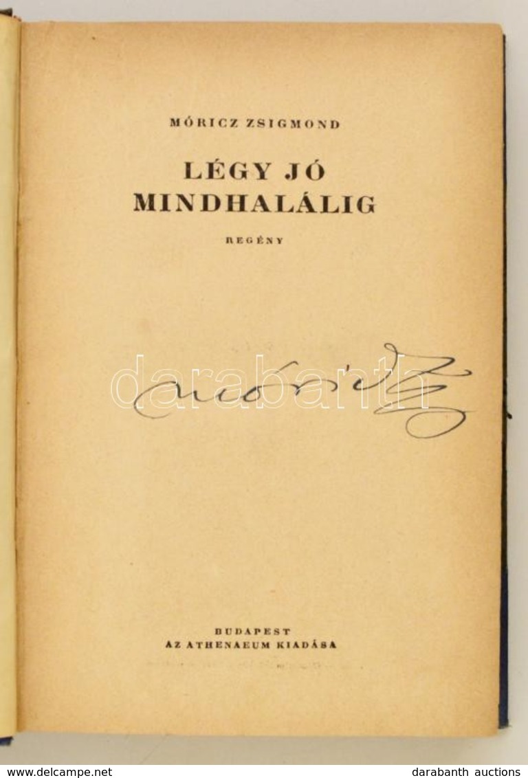 Móricz Zsigmond: Légy Jó Mindhalálig. Átkötött Félvászon-kötés, Kopott Borítóval, Kissé Sérült Gerinccel, Beragasztott ú - Ohne Zuordnung