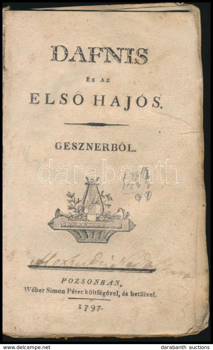 Salomon Gessner (1730-1788): Dafnis és Az Első Hajós. Gesznerből. Pozsony, 1797, Wéber Simon Péter, 4+188 P. Korabeli Ko - Non Classificati