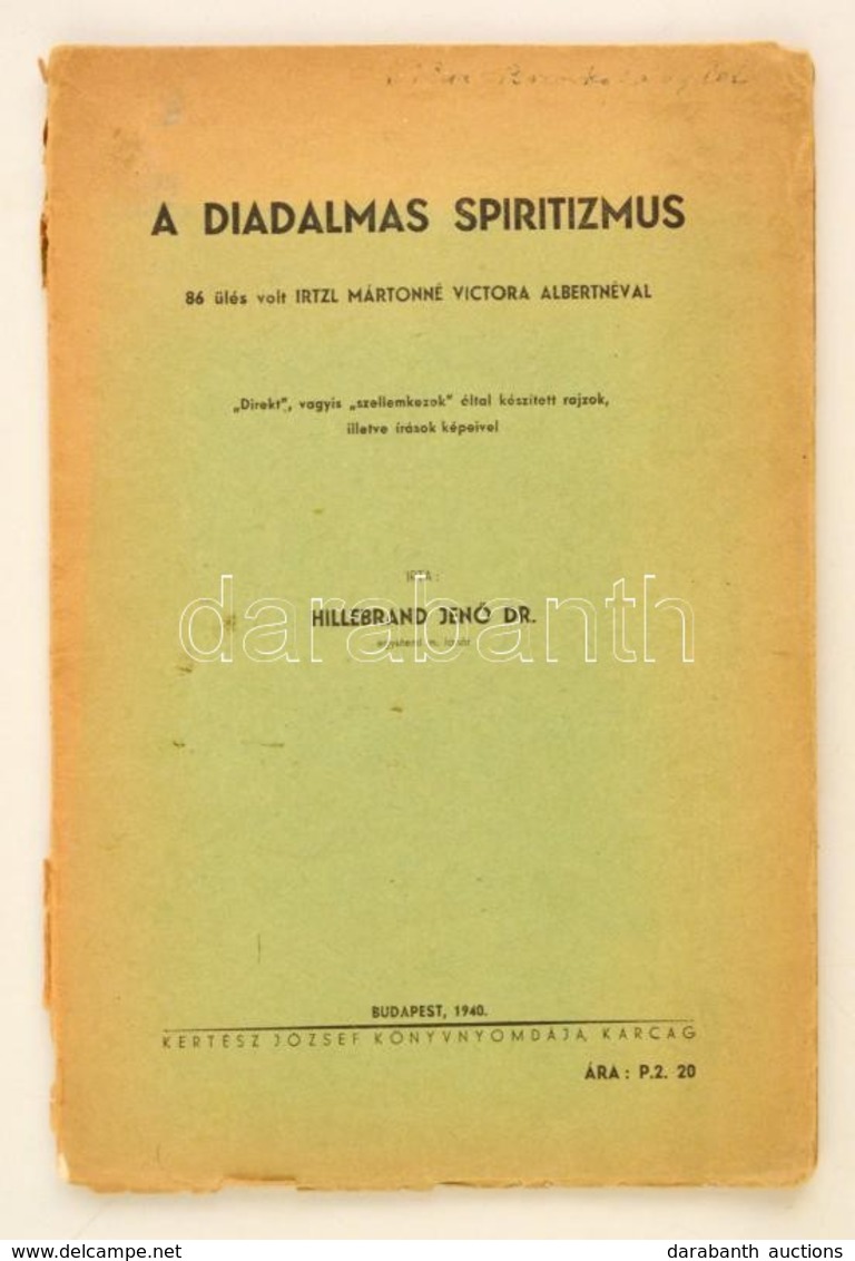 Hillebrand Jenő: A Diadalmas Spiritizmus. Bp., 1940, Kertész József Könyvnyomdája. Kissé Kopott Papírkötésben, Jó állapo - Ohne Zuordnung