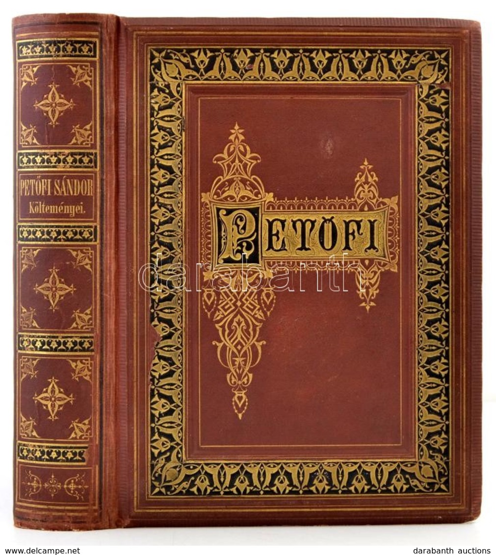 Petőfi Sándor összes Költeményei. Hazai Művészek Rajzaival Díszített Képes Kiadás. Bp., 1878, Athenaeum. Kiadói Dúsan Ar - Ohne Zuordnung