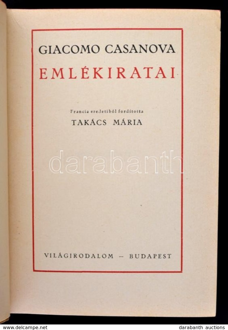 Giacomo Casanova Emlékiratai. Francia Eredetiből Fordította Takács Mária. Bp., Világirodalom. Kiadói Félvászon Kötés, Ki - Ohne Zuordnung