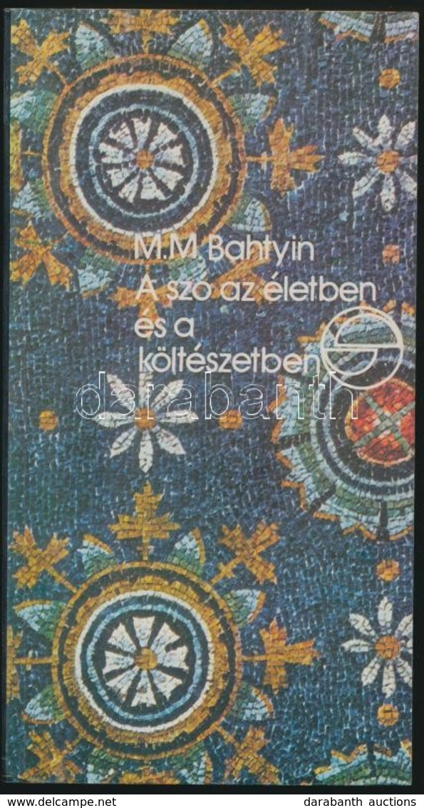 M. M. Bahtyin: A Szó Az életben és A Költészetben. Fordította: Könczöl Csaba. Mérleg Sorozat. Bp.,1985, Európa. Kiadói P - Ohne Zuordnung