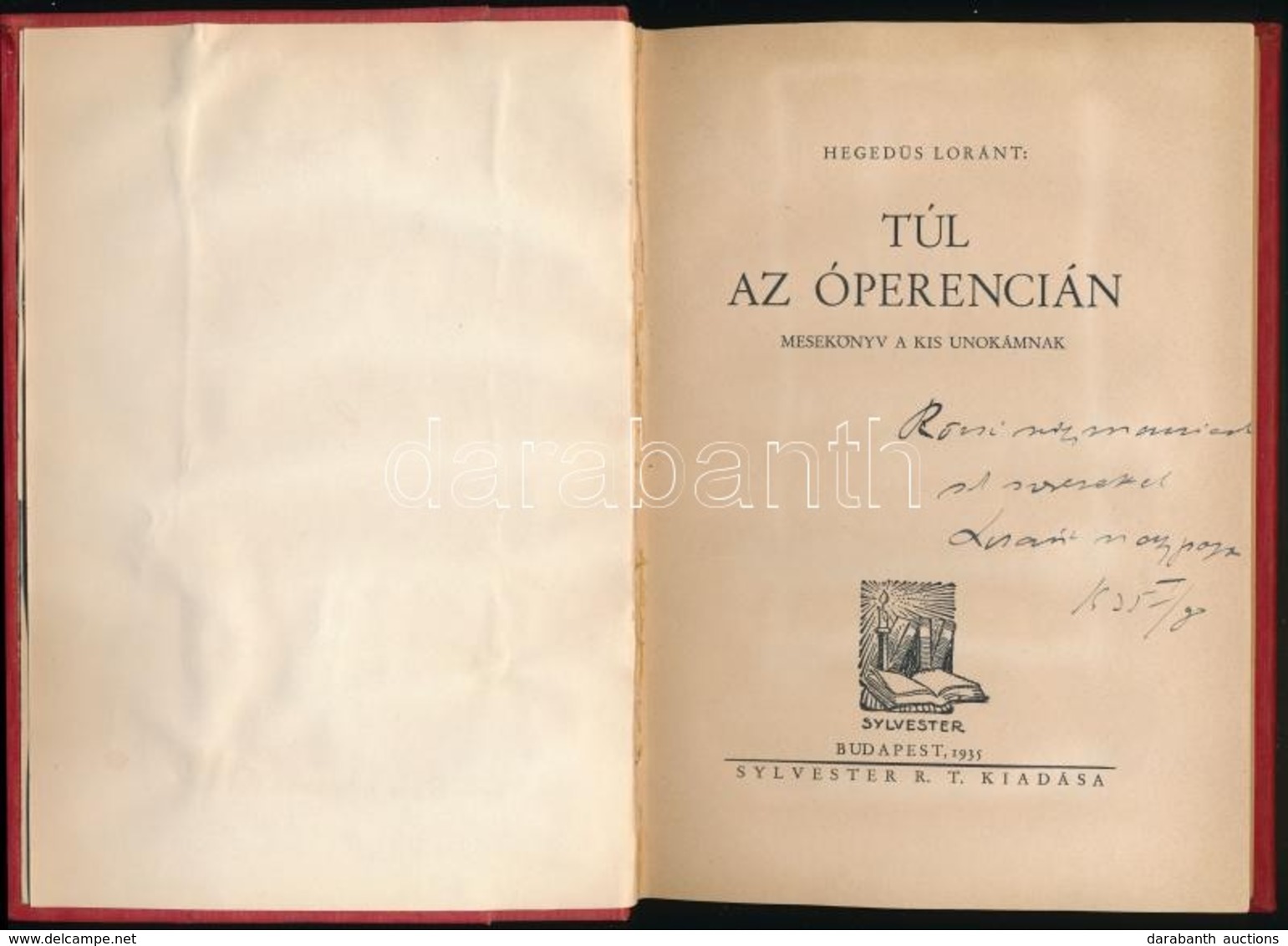 Hegedűs Loránt: Túl Az Operencián. Bp., 1935, Sylvester Rt. Korabeli Egészvászon-kötés, Beragasztott Németnyelvű Kritiká - Ohne Zuordnung