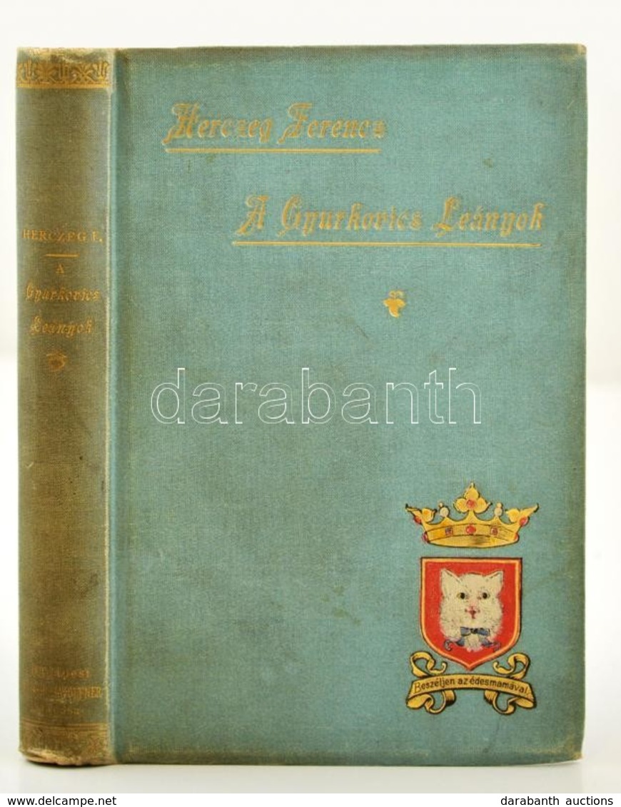 Herczeg Ferenc: A Gyurkovics Leányok. Bp., 1893, Singer és Wolfner. Kiadói Aranyozott, Címerrel Illusztrált Gottermayer  - Ohne Zuordnung