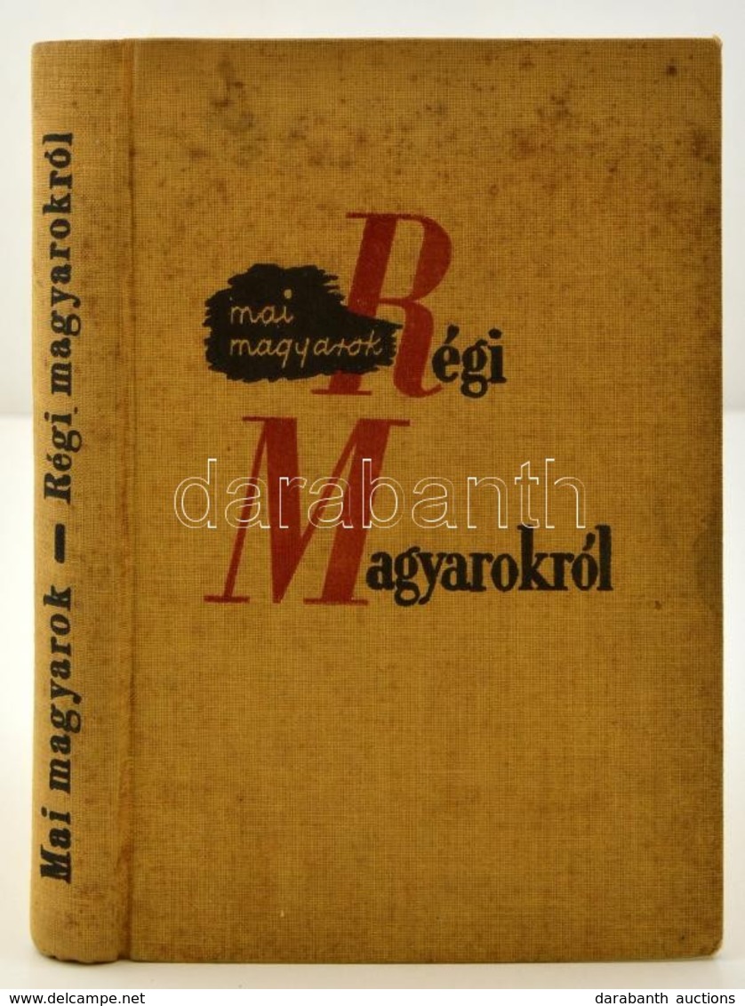 Mai Magyarok Régi Magyarokról. Összeáll. Fejtő Ferenc. Bp., [1936], Szép Szó-Cserépfalvi. A Szép Szó Könyvnapi Kiadványa - Ohne Zuordnung