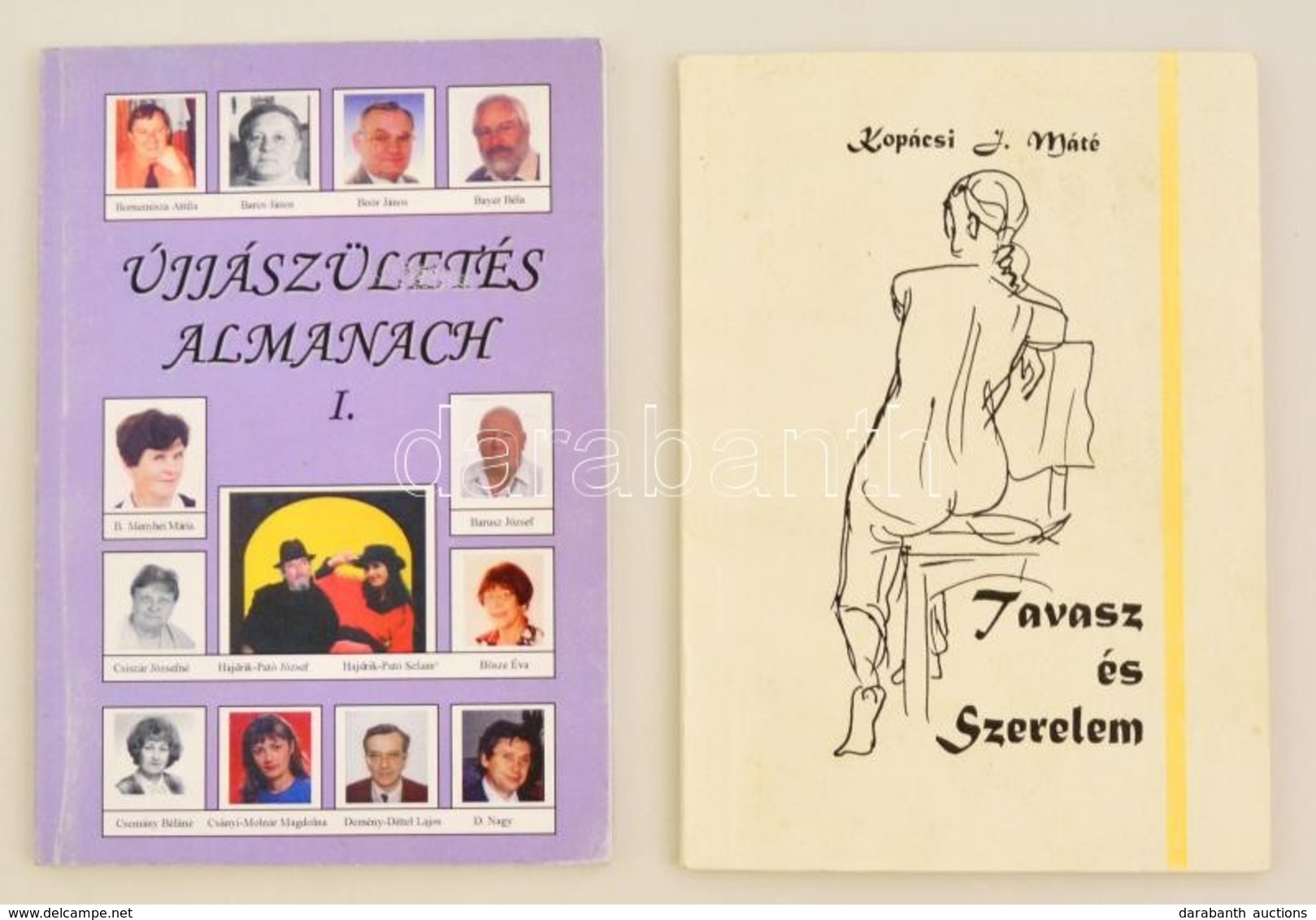 2 Dedikált Könyv: Kopácsi J. Máté: Tavasz és Szerelem.  Bp., 1995. Dedikált.  Újjászületés Almanach I. Dedikált. Bp., 20 - Ohne Zuordnung