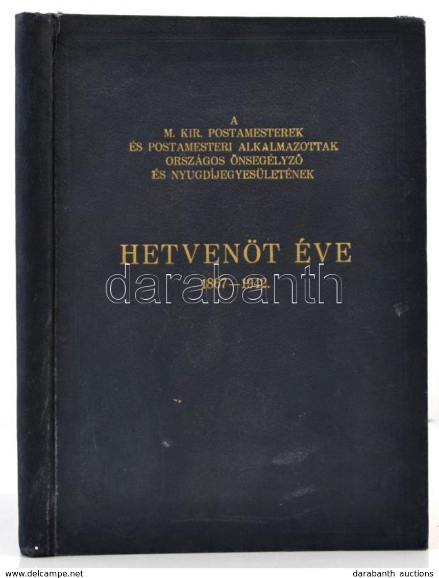 1943 A Magyar Királyi Postamesterek és Postamesteri Alkalmazottak Országos Önsegélyező és Nyugdíjegyesületének Hetvenöt  - Ohne Zuordnung