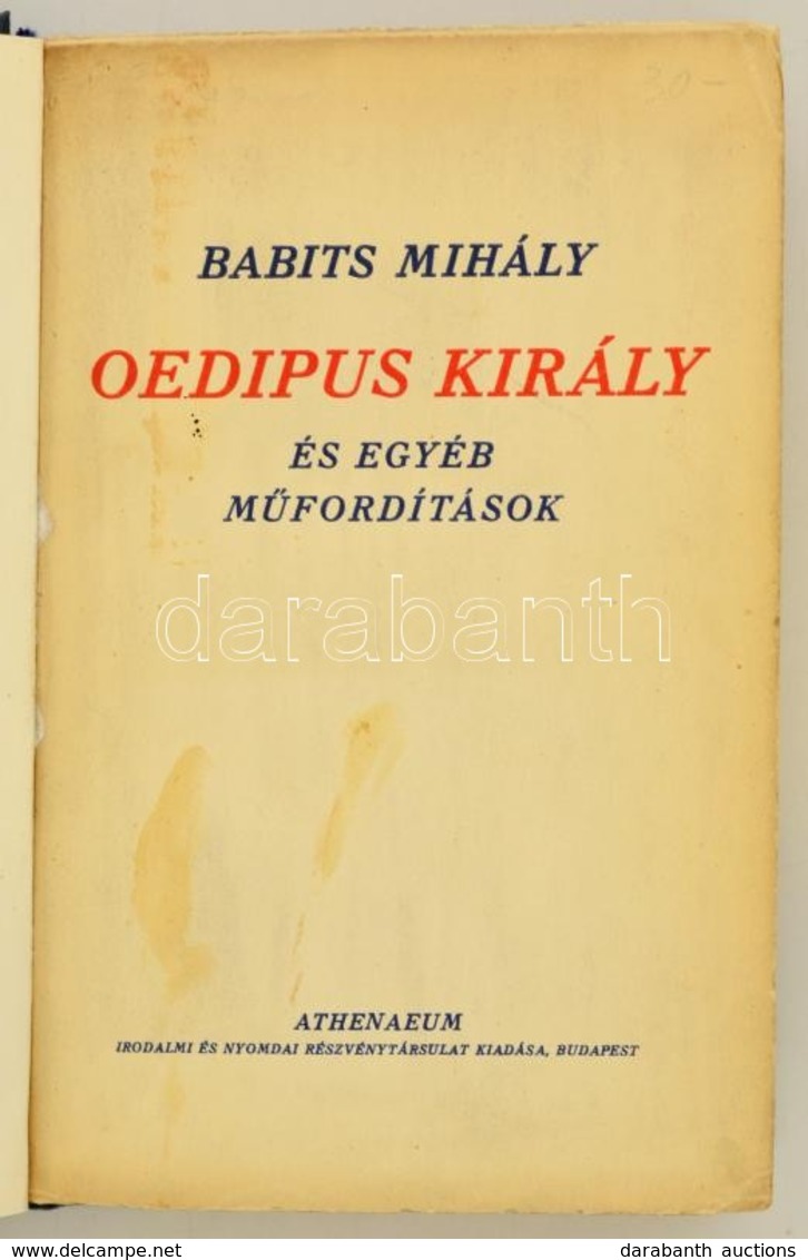 Babits Mihály: Oedipus Király és Egyéb Műfordítások. Bp.,(1931), Athenaeum, 246+1 P. Átkötött Félvászon-kötés, Az Eredet - Ohne Zuordnung