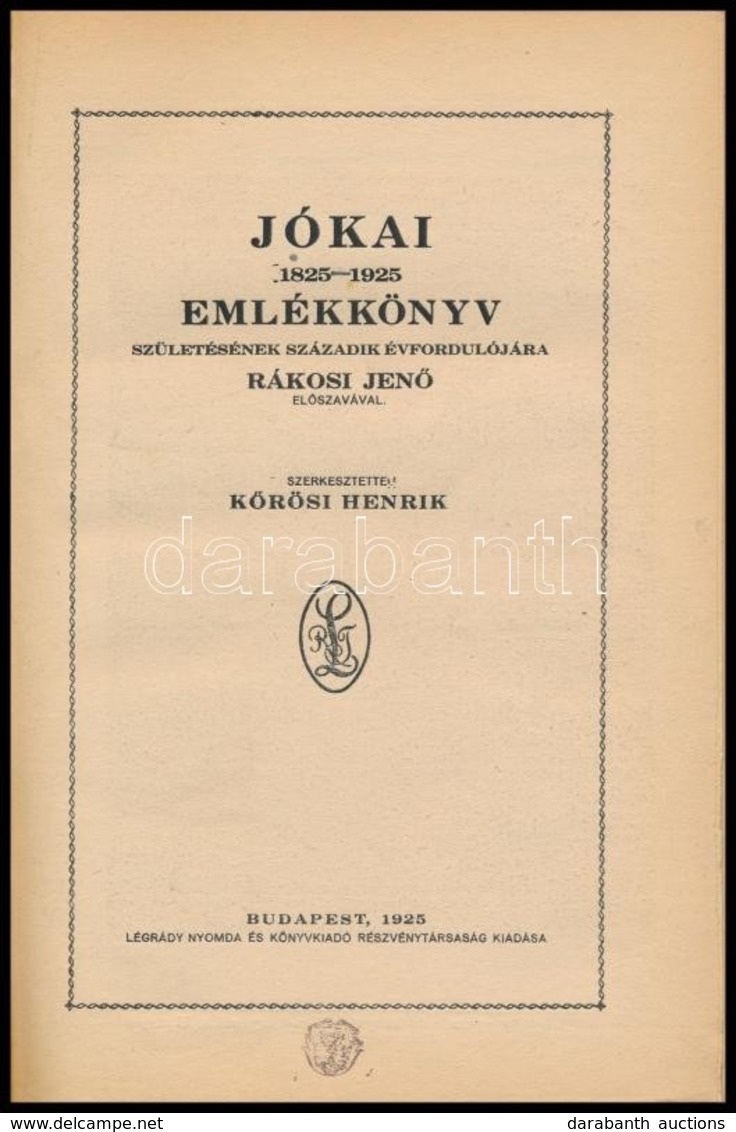 Jókai Emlékkönyv Születésének Századik évfordulójára. 1825-1925. Rákosi Jenő Előszavával. Szerk.: Kőrösi Henrik. Bp.,192 - Ohne Zuordnung