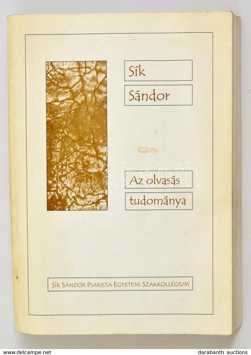 Sík Sándor: Az Olvasás Tudománya. Szeged, 2000, Sík Sándor Piarista Egyetemi Szakkollégium. Kiadói Papírkötés, Gyűrött. - Ohne Zuordnung