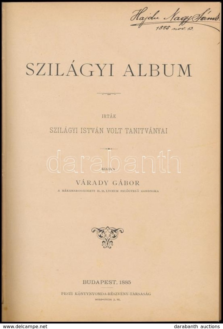 Szilágyi Album. Írták Szilágyi István Volt Tanítványai. Kiadta Várady Gábor. Bp.,1885, Pesti Könyvnyomda Rt., 1 T.+VII+1 - Non Classificati