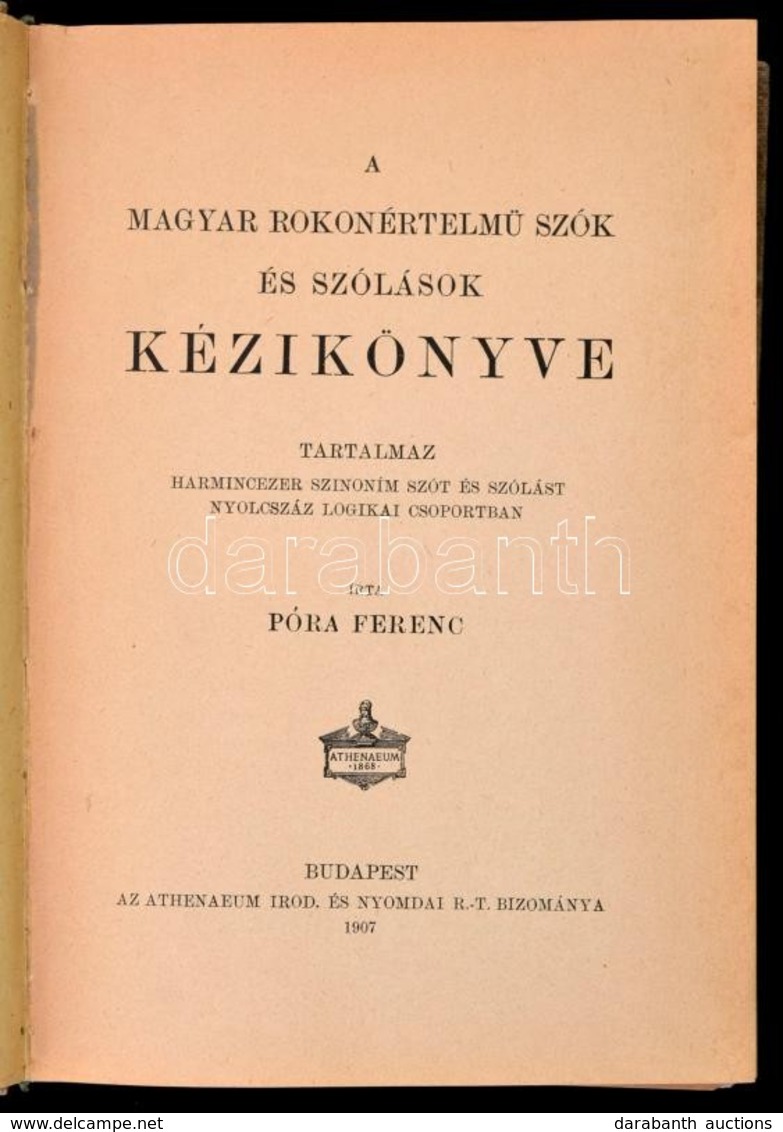 Póra Ferenc: A Magyar Rokonértelmű Szók és Szólások Kézikönyve. Bp.,1907, Athenaeum. Átkötött Egészvászon-kötés, Jó álla - Ohne Zuordnung