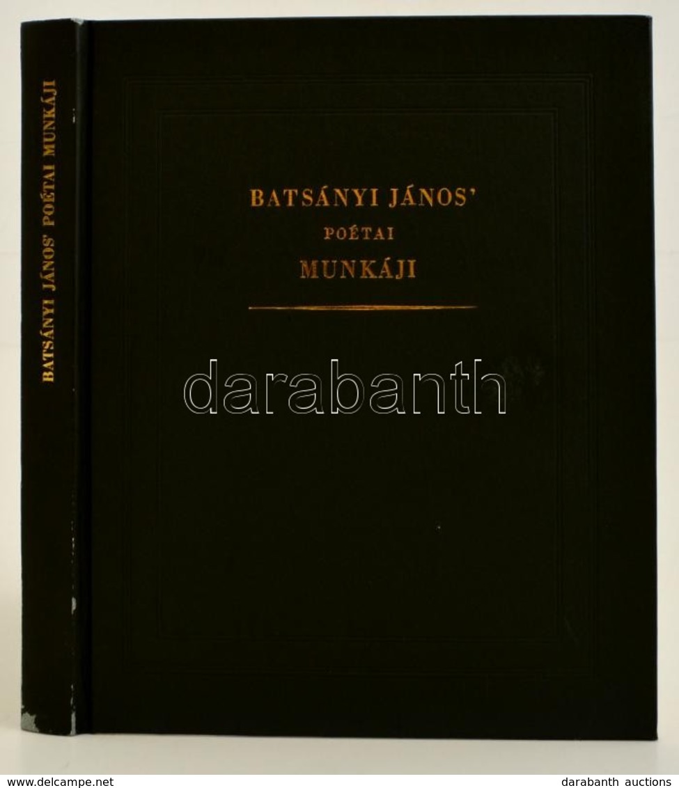 Batsányi János Poétai Munkáji. (Bp., 1980, Akadémiai-Helikon.) Kiadói Nyl-kötés, Kopottas Gerinccel. Reprint Kiadás. - Ohne Zuordnung