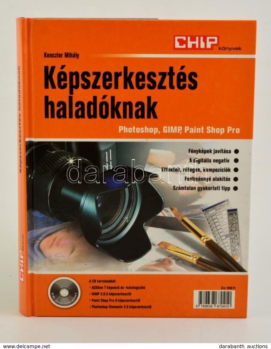 Kenczler Mihály: Képszerkesztés Haladóknak. Bp.,2004, CHIP: Kiadói Kartonált Papírkötés. - Ohne Zuordnung