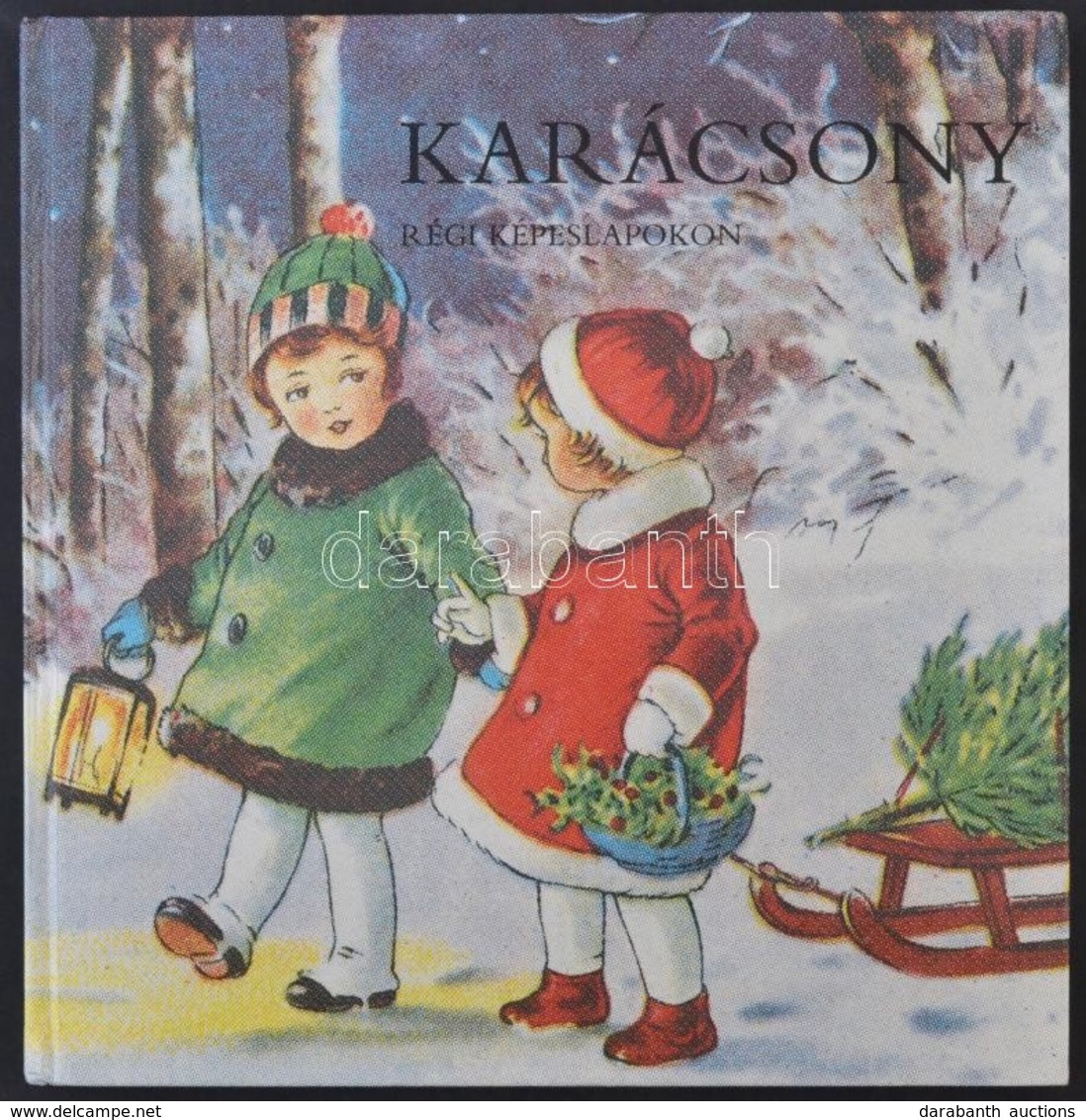 Karácsony Régi Képeslapokon. Terra - Kossuth Nyomda. 1986. - Nagy Alakú Album Rengeteg Színes Képpel / Christmas Postcar - Sin Clasificación