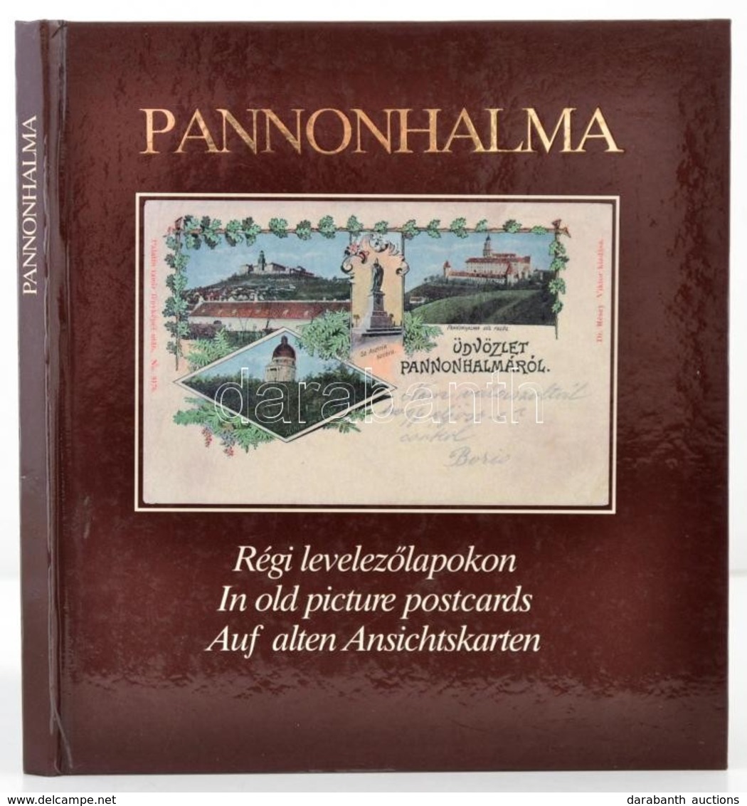 Pannonhalma Régi Levelezőlapokon / Pannonhalma In Old Picture Postcards. 136 P. - Ohne Zuordnung