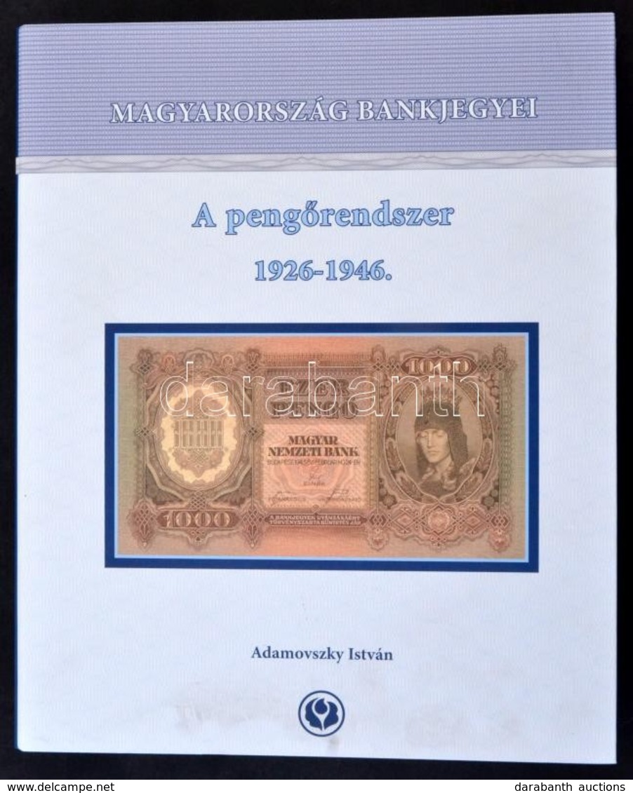 Adamovszky István: Magyarország Bankjegyei 2. - A Pengőrendszer 1926-1946. Színes Bankjegy Katalógus, Nagyalakú Négygyűr - Sin Clasificación