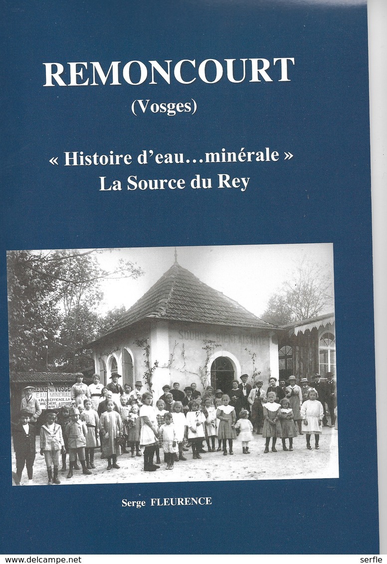 88 - Remoncourt - " Histoire D'Eau Minérale: La Source Du Rey" (voir Descriptif) - Livres & Catalogues